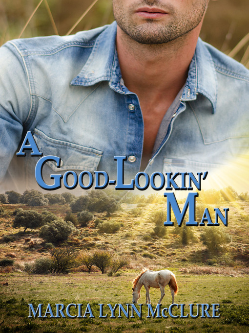 Title details for A Good-Lookin' Man by Marcia Lynn McClure - Available